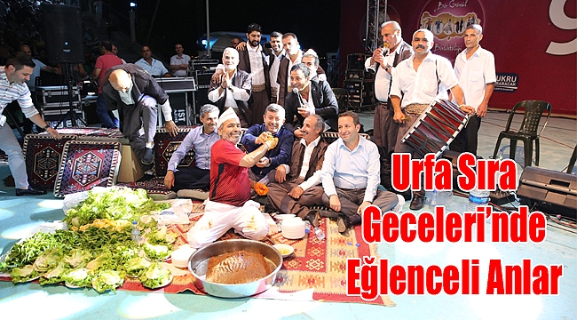 Urfa Sıra Geceleri’nde Eğlenceli Anlar