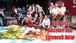 Urfa Sıra Geceleri’nde Eğlenceli Anlar
