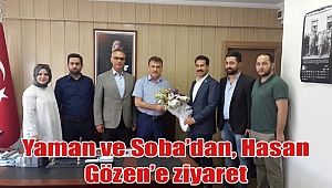 Yaman ve Soba’dan, Hasan Gözen’e ziyaret