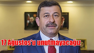 17 Ağustos'u unutmayacağız