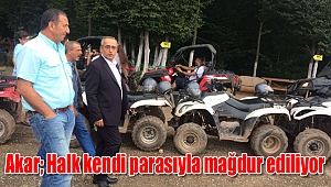 Akar; Halk kendi parasıyla mağdur ediliyor