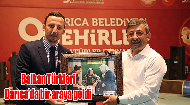 Balkan Türkleri Darıca’da bir araya geldi
