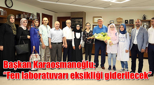 Başkan Karaosmanoğlu; “Fen laboratuvarı eksikliği giderilecek”