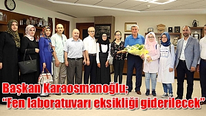 Başkan Karaosmanoğlu; “Fen laboratuvarı eksikliği giderilecek”
