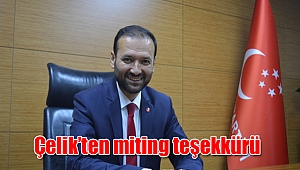 Çelik’ten miting teşekkürü