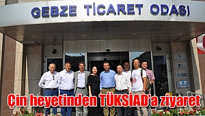 Çin heyetinden TÜKSİAD’a ziyaret