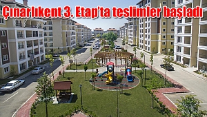 Çınarlıkent 3. Etap’ta teslimler başladı