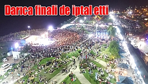 Darıca finali de iptal etti