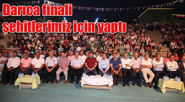 Darıca finali şehitlerimiz için yaptı