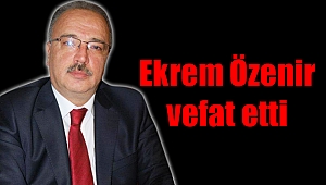 Ekrem Özenir vefat etti