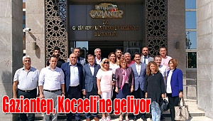 Gaziantep, Kocaeli’ne geliyor