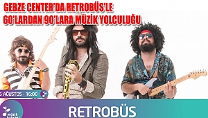 GEBZE CENTER’DA RETROBÜS’LE 60’LARDAN 90’LARA MÜZİK YOLCULUĞU