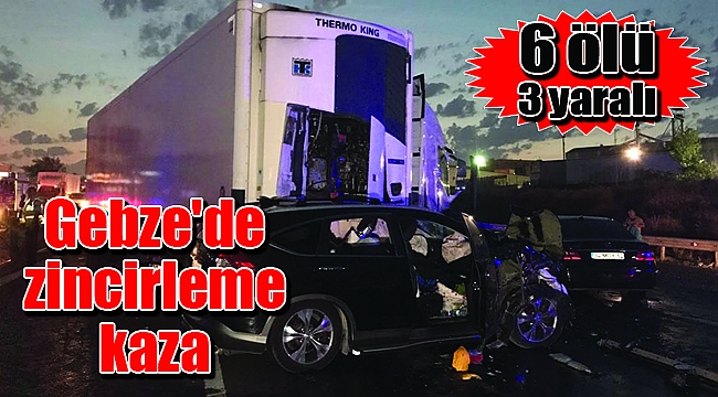 Gebze'de zincirleme kaza: 6 ölü