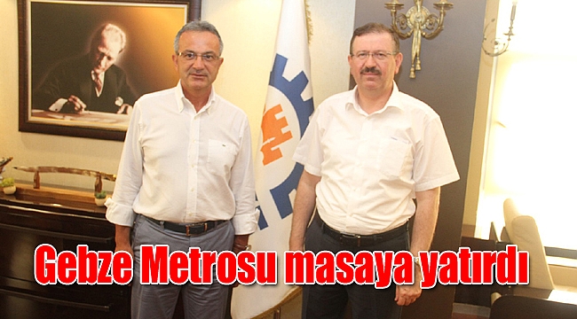 Gebze Metrosu masaya yatırdı