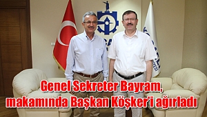 Genel Sekreter Bayram, makamında Başkan Köşker’i ağırladı