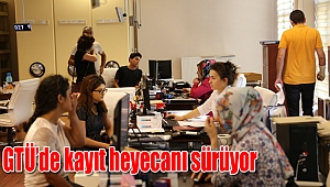 GTÜ’de kayıt heyecanı sürüyor
