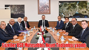 Güzeller OSB Müteşebbis Heyet Toplantısı yapıldı