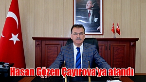 Hasan Gözen Çayırova’ya atandı