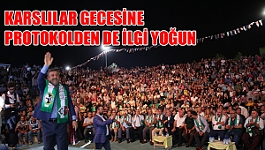 KARSLILAR GECESİNE PROTOKOLDEN DE İLGİ YOĞUN