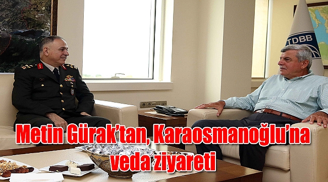 Metin Gürak’tan, Karaosmanoğlu’na veda ziyareti