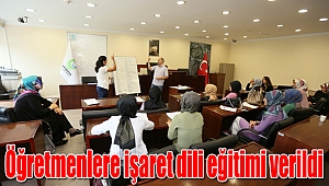 Öğretmenlere işaret dili eğitimi verildi