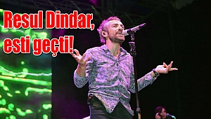 Resul Dindar, esti geçti!