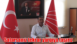 Satarsanız tekrar yargıya taşırız