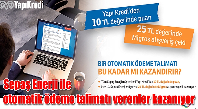 Sepaş Enerji ile otomatik ödeme talimatı verenler kazanıyor