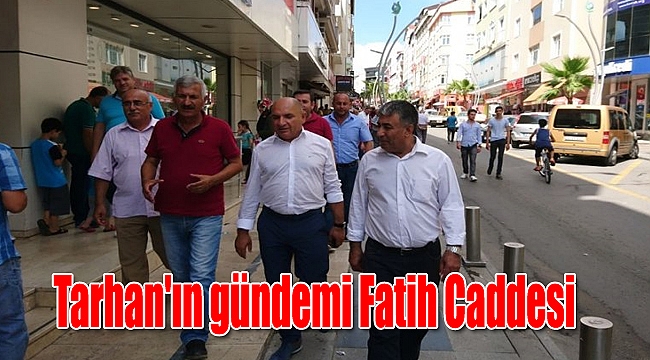 Tarhan'ın gündemi Fatih Caddesi