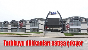 Tatlıkuyu dükkanları satışa çıkıyor