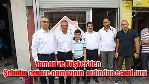 Yaman ve Köşker’den Şehidin cenaze namazının ardından esnaf turu