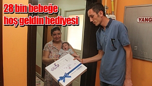 28 bin bebeğe hoş geldin hediyesi