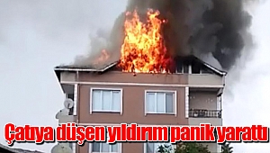 Çatıya düşen yıldırım panik yarattı