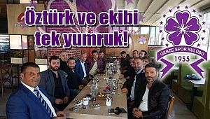 Öztürk ve ekibi tek yumruk!