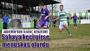 Akdemir'den ilginç benzetme