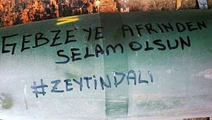 Afrin’den Gebze’ye selam var