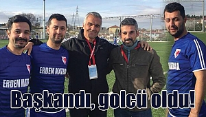 Hem başkan hem golcü!