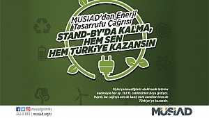 MÜSİAD'dan enerji tasarrufu çağrısı