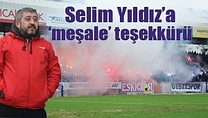 Selim Yıldız’a ‘meşale’ teşekkürü