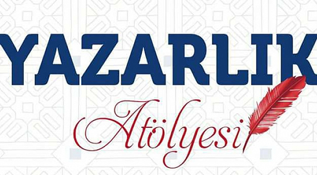 'Yazarlık atölyesi' başlıyor