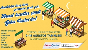 Gebze Center’da “Yöresel Ürünler Pazarı”