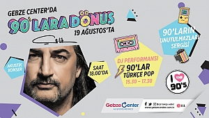 Gebze Center’dan 90’lara dönüş