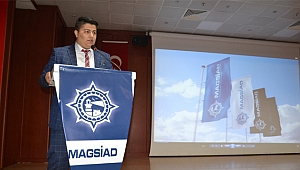  MAGSİAD Özçelik ile devam dedi