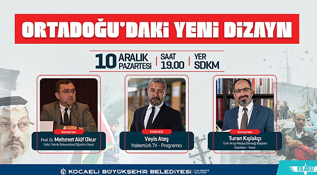 “Ortadoğu’daki Yeni Dizayn” paneli ses getirecek