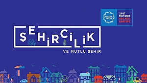 'Mutlu Şehir' kavramı zirvede tartışılacak
