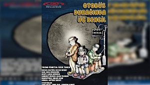 ‘Otobüs Durağında Üç Bencil’ Çocuklar ile buluşuyor