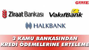 3 kamu bankasından kredi ödemelerine erteleme