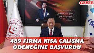 489 firma kısa çalışma ödeneğine başvurdu