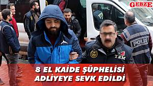 8 El Kaide şüphelisi adliyeye sevk edildi