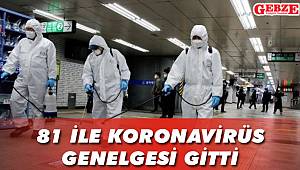81 ile Koronavirüs genelgesi gitti